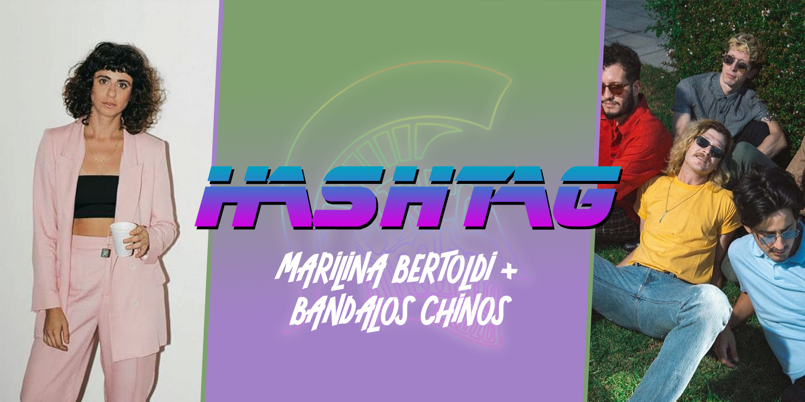 #HASHTAG Ep. 16: Marilina Bertoldi + Bandalos Chinos