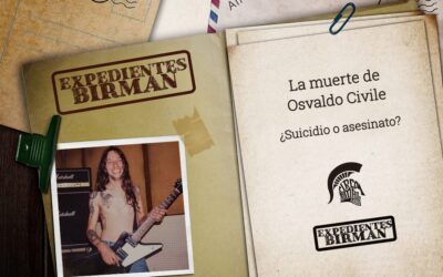 Expedientes Birman | Osvaldo Civile: ¿Suicidio o asesinato?