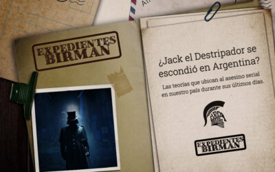 Expedientes Birman | ¿Jack el Destripador se escondió en la Argentina?